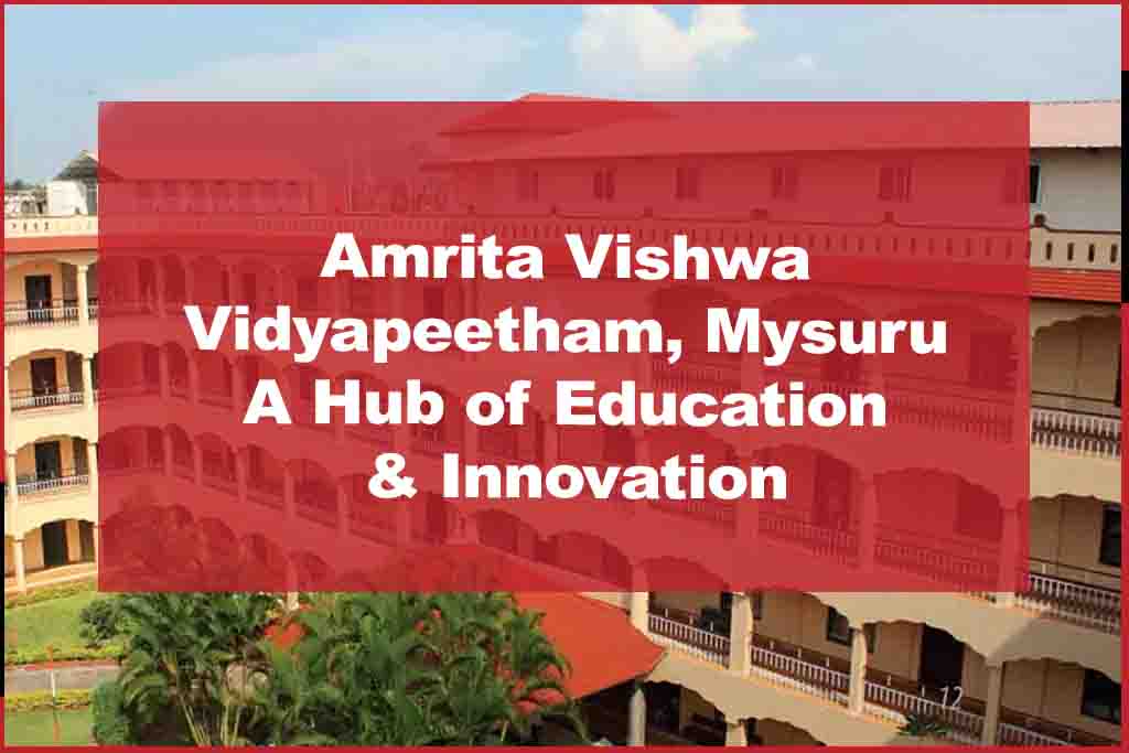 Amrita Vishwa Vidyapeetham, Mysuru: A Hub of Education & Innovation